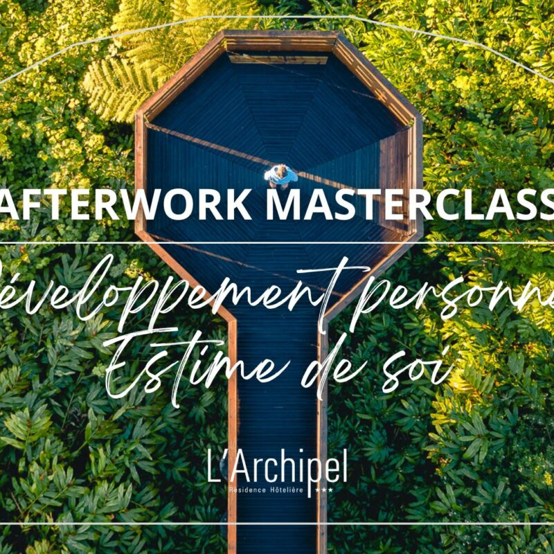 Archipel Résidence Masterclass afterwork développement personnel estime de soi