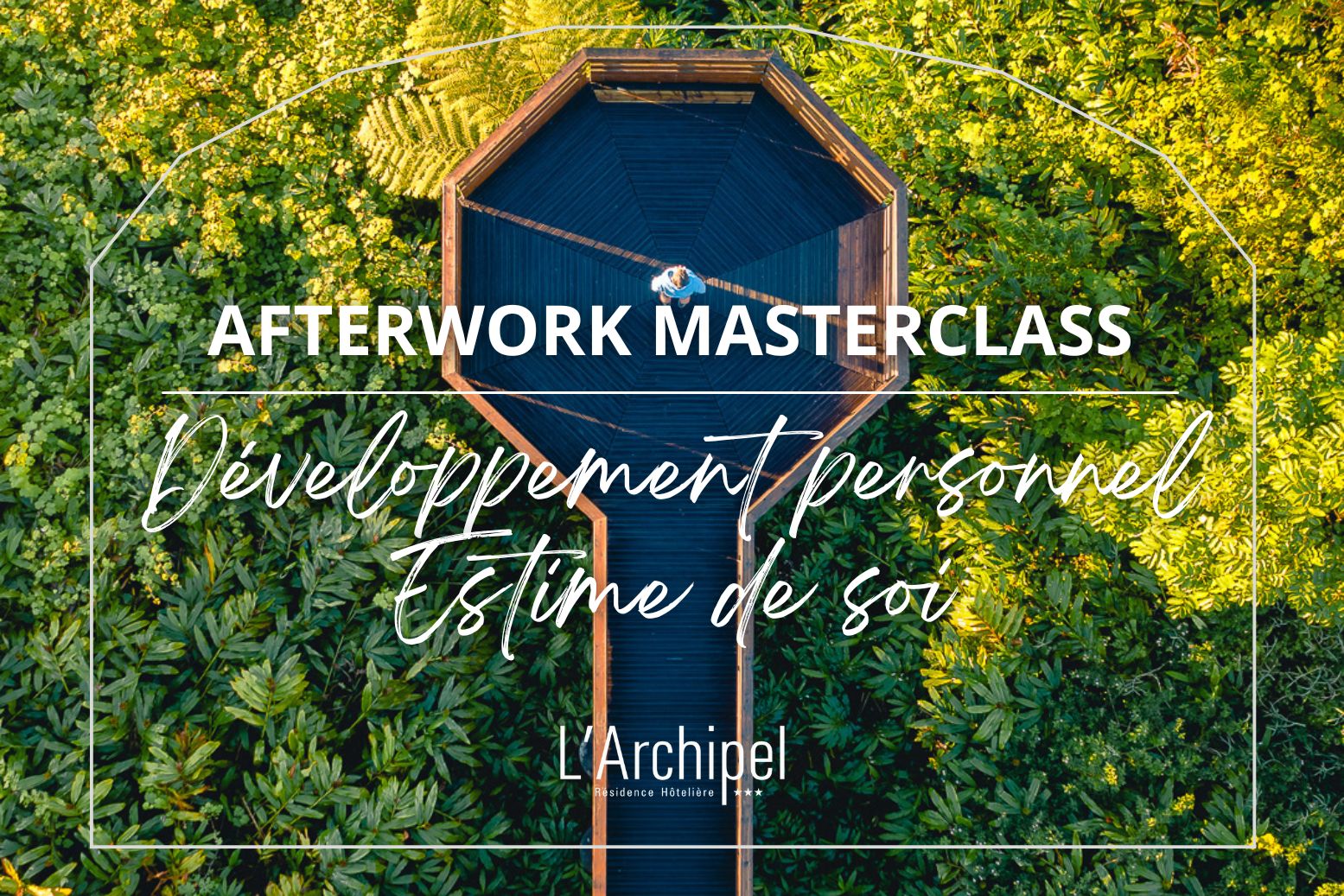 Archipel Résidence Masterclass afterwork développement personnel estime de soi